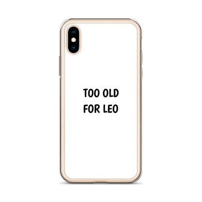 Coque iPhone Too old for Leo - Sedurro
