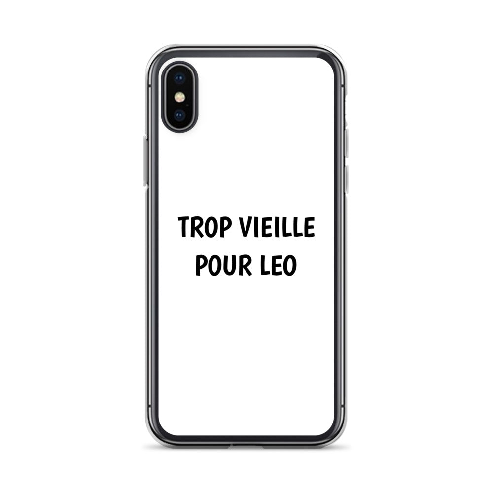 Coque iPhone Trop vieille pour Leo iPhone X XS - Sedurro