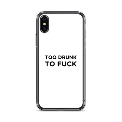 Coque iPhone Too drunk to fuck - Sedurro