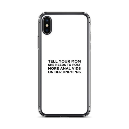 Coque iPhone Tell your mom she needs to post more anal vids on her onlyf*ns - Sedurro