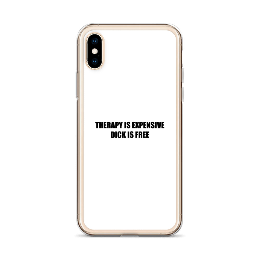 Coque iPhone Therapy is expensive dick is free - Sedurro