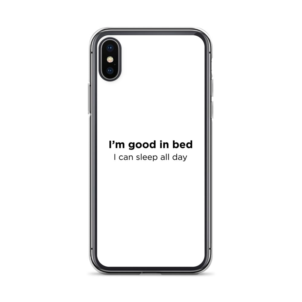 Coque iPhone I'm good in bed I can sleep all day - Sedurro