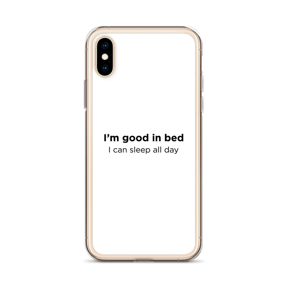 Coque iPhone I'm good in bed I can sleep all day - Sedurro
