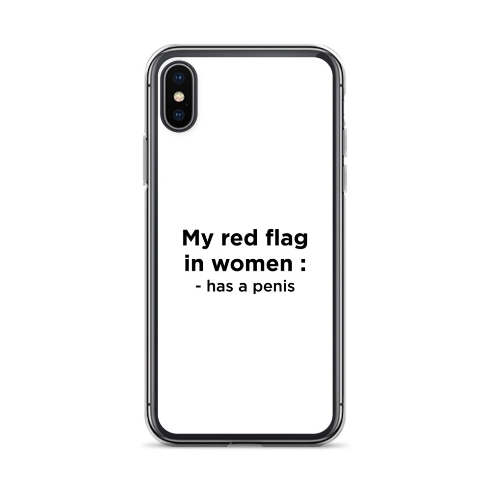 Coque iPhone My red flag in women : has a penis - Sedurro