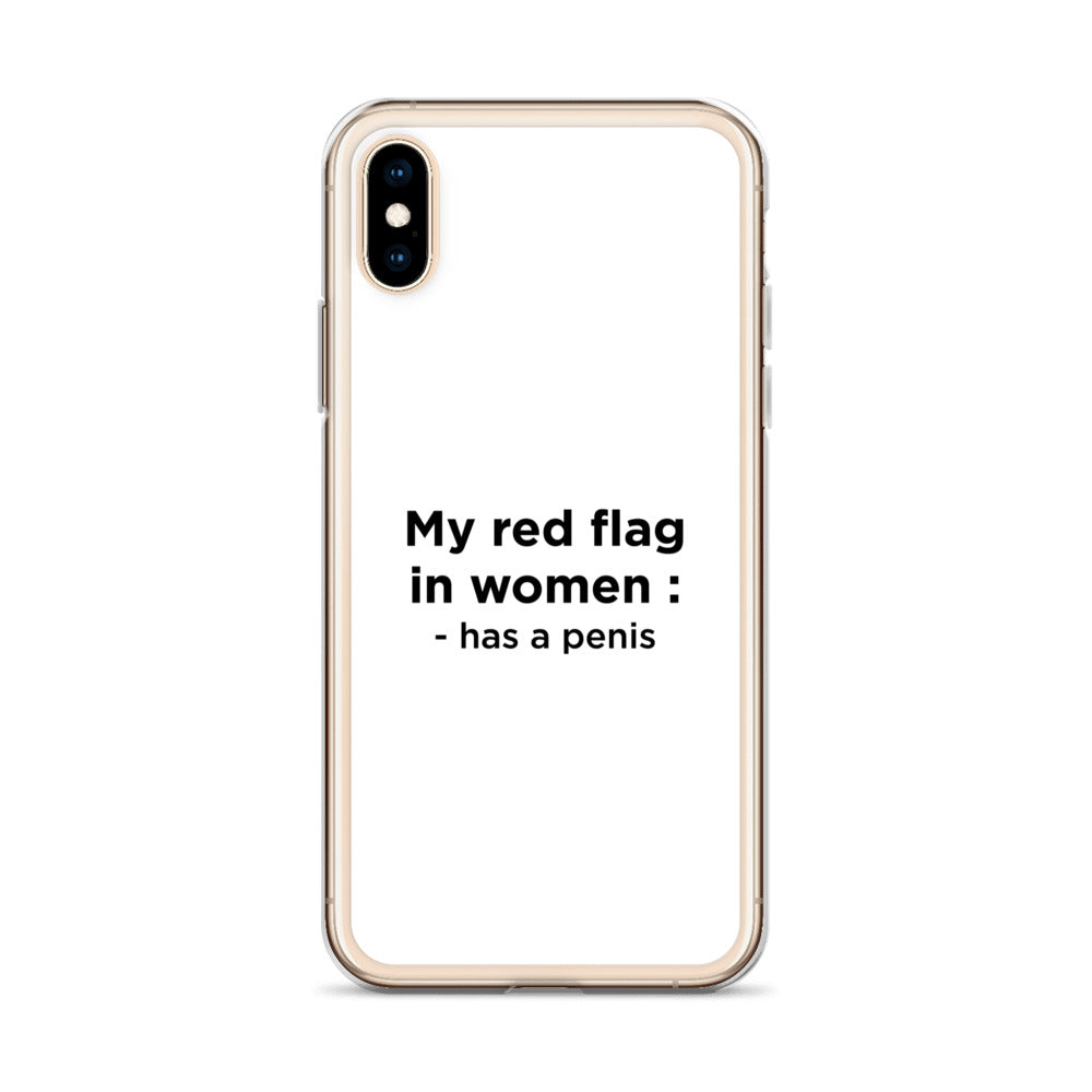 Coque iPhone My red flag in women : has a penis - Sedurro