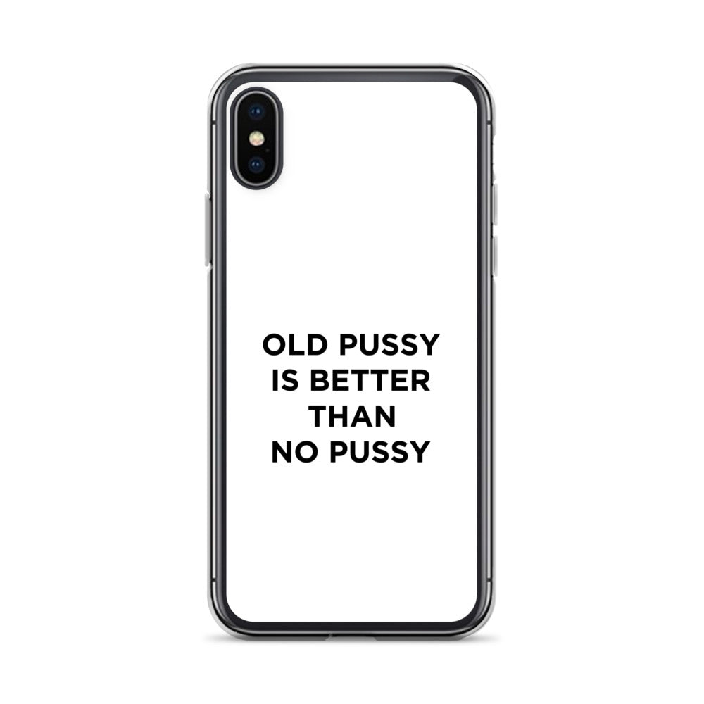 Coque iPhone Old pussy is better than no pussy - Sedurro