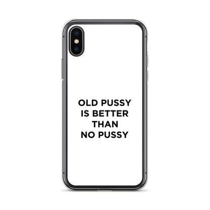 Coque iPhone Old pussy is better than no pussy - Sedurro