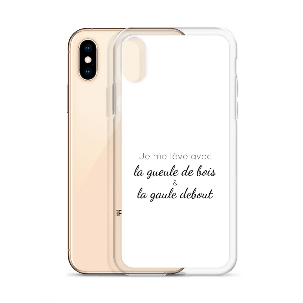 Coque iPhone Je me lève avec la gueule de bois et la gaule debout - Sedurro