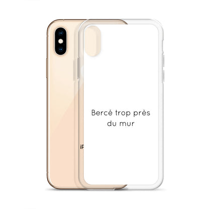 Coque iPhone Bercé trop près du mur - Sedurro