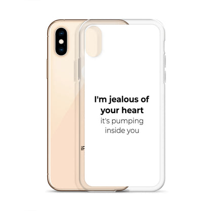Coque iPhone I'm jealous of your heart it's pumping inside you - Sedurro
