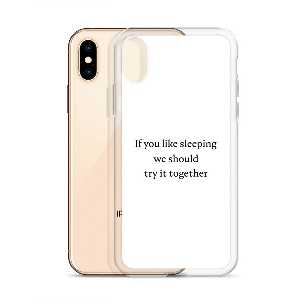 Coque iPhone If you like sleeping we should try it together - Sedurro