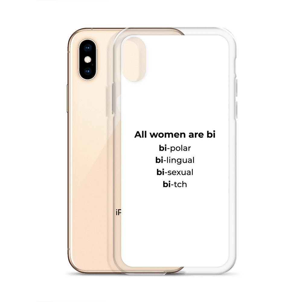 Coque iPhone All women are bi bi-polar bi-lingual bi-sexual bi-tch - Sedurro