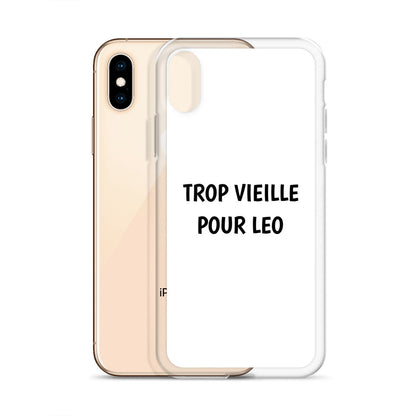 Coque iPhone Trop vieille pour Leo - Sedurro