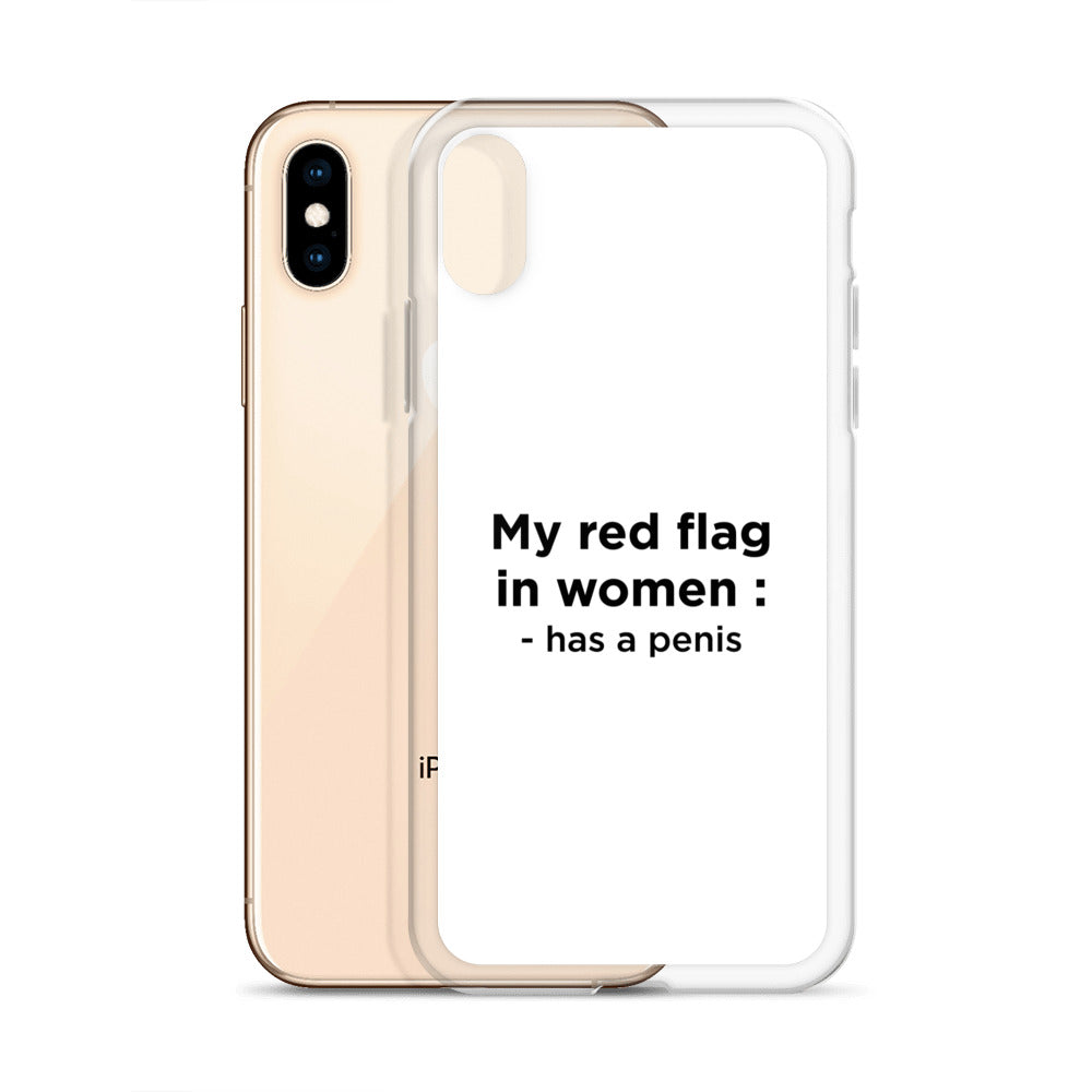 Coque iPhone My red flag in women : has a penis - Sedurro