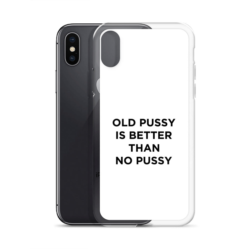 Coque iPhone Old pussy is better than no pussy - Sedurro