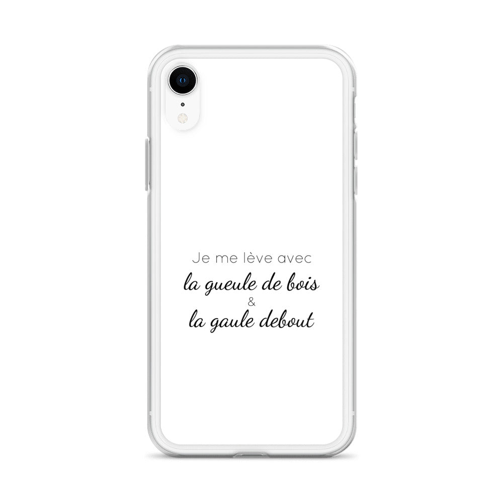Coque iPhone Je me lève avec la gueule de bois et la gaule debout iPhone XR - Sedurro