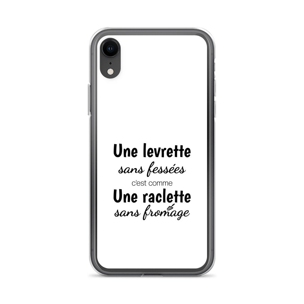 Coque iPhone Une levrette sans fessées c'est comme une raclette sans fromage - Sedurro