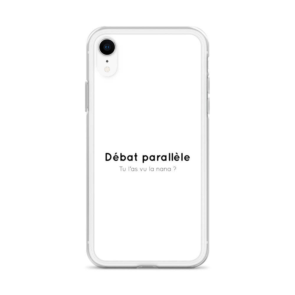 Coque iPhone Débat parallèle tu l'as vu la nana iPhone XR - Sedurro