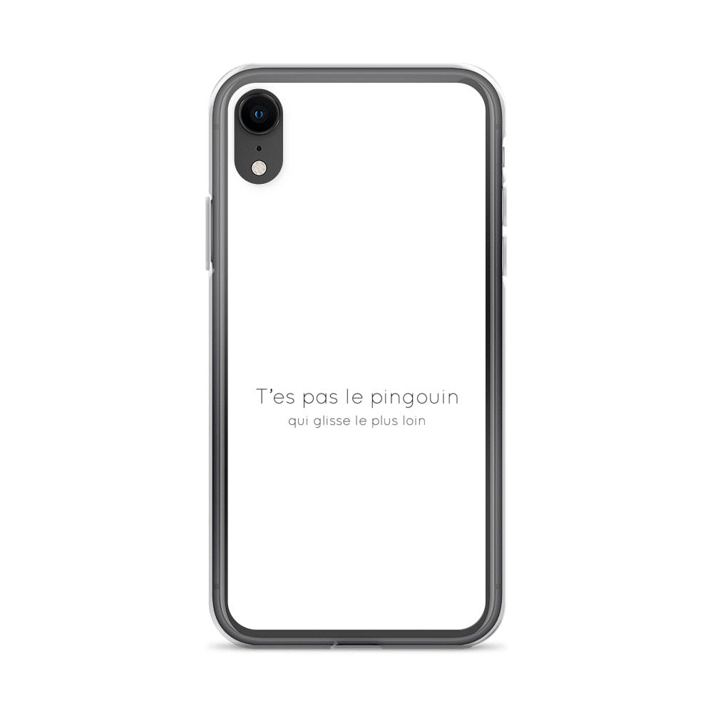 Coque iPhone T'es pas le pingouin qui glisse le plus loin - Sedurro