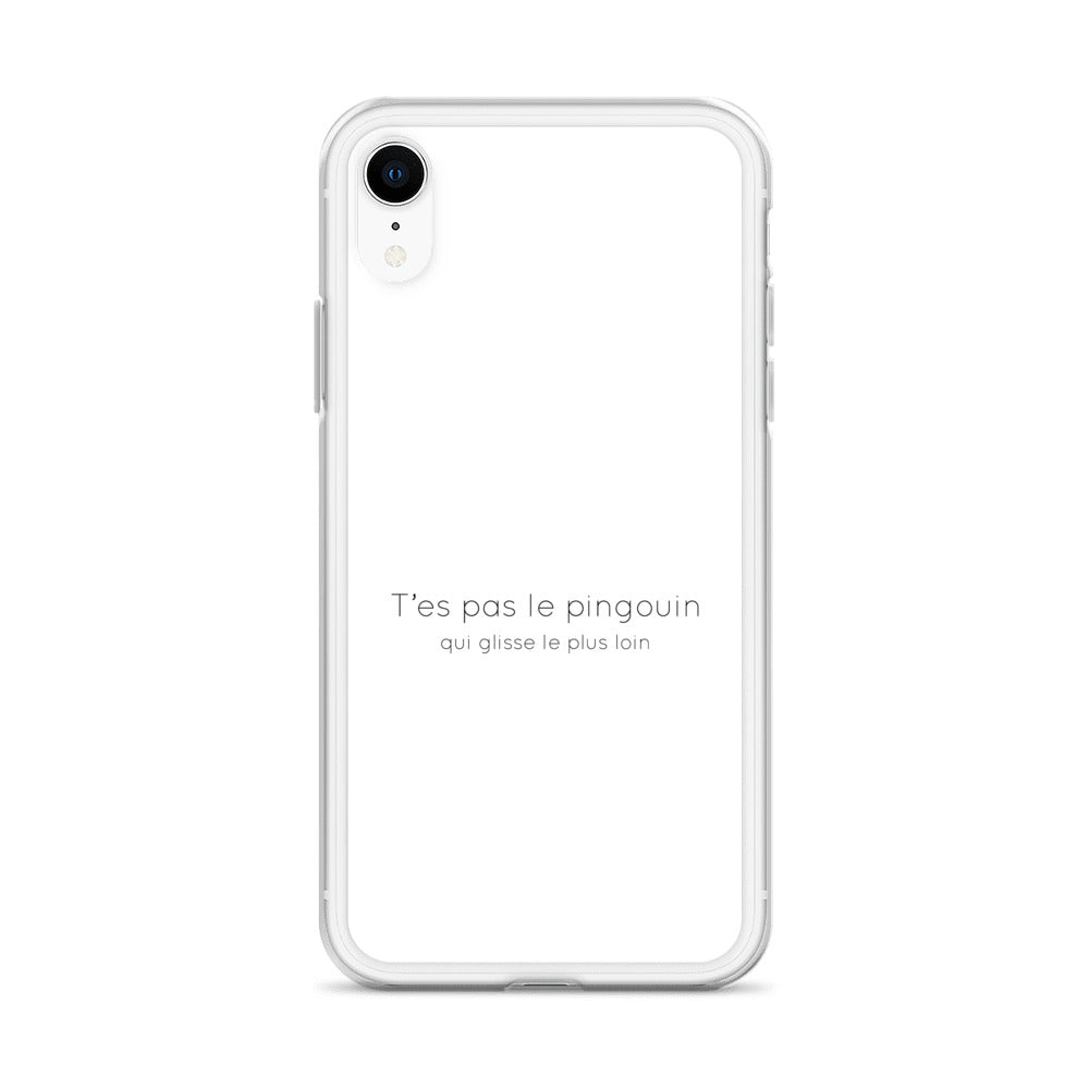 Coque iPhone T'es pas le pingouin qui glisse le plus loin iPhone XR - Sedurro