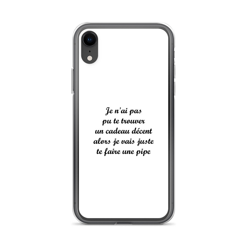 Coque iPhone Je n'ai pas pu te trouver un cadeau décent alors je vais juste te faire une pipe iPhone XR - Sedurro