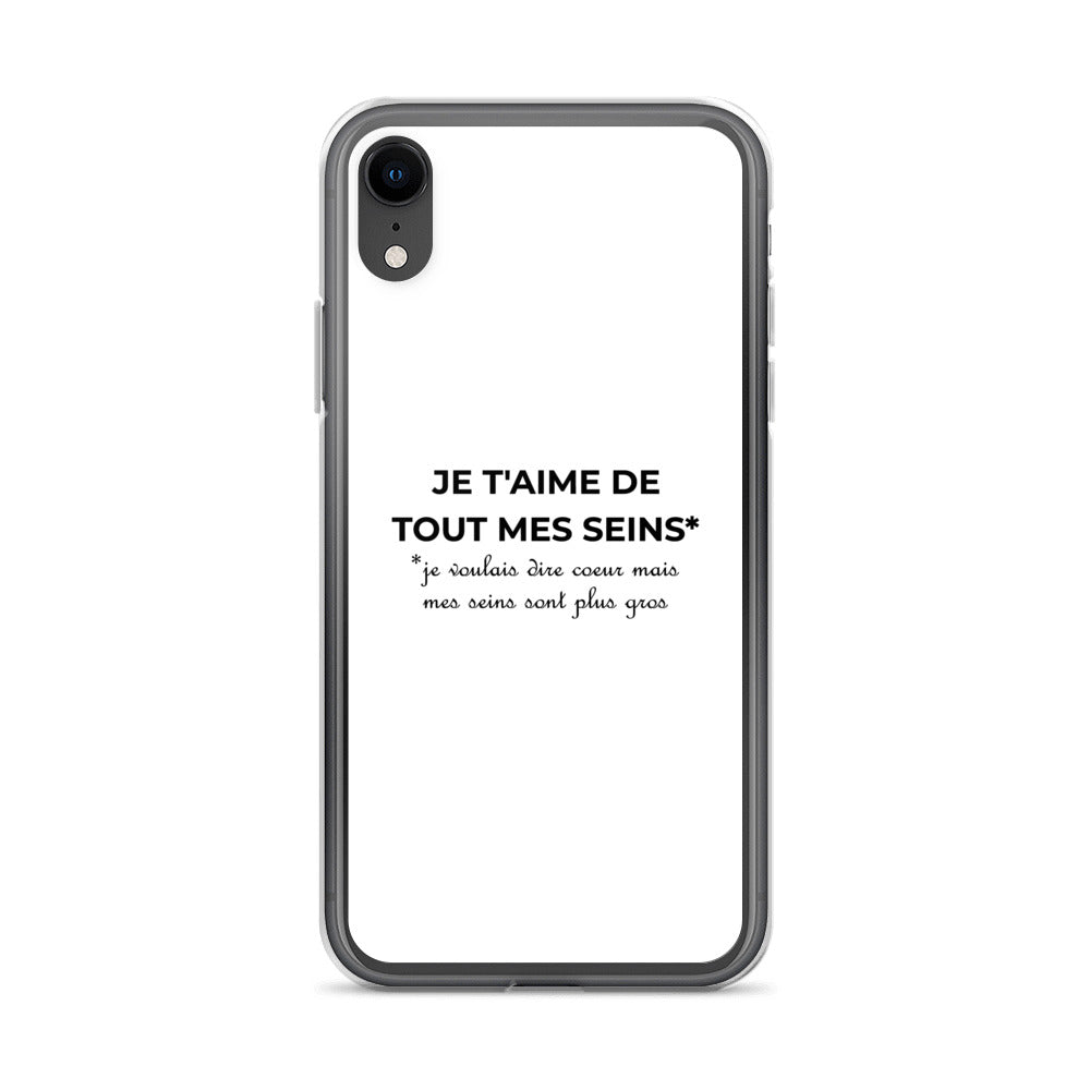 Coque iPhone Je t'aime de tout mes seins je voulais dire cœur mais mes seins sont plus gros iPhone XR - Sedurro