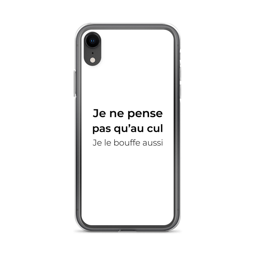 Coque iPhone Je ne pense pas qu'au cul je le bouffe aussi iPhone XR - Sedurro