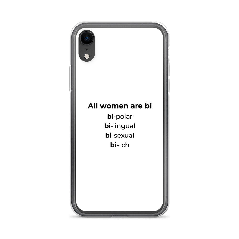 Coque iPhone All women are bi bi-polar bi-lingual bi-sexual bi-tch iPhone XR - Sedurro