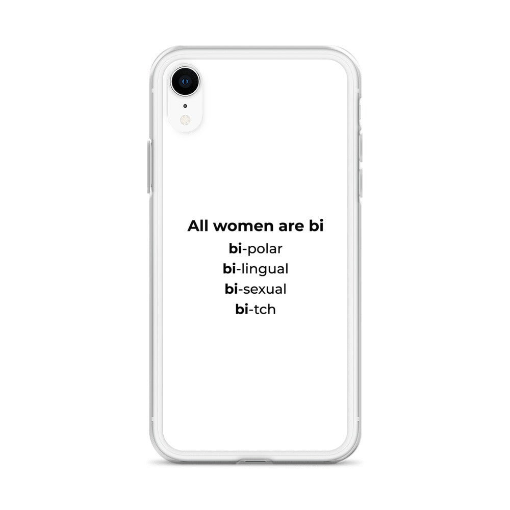Coque iPhone All women are bi bi-polar bi-lingual bi-sexual bi-tch - Sedurro