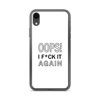 Coque iPhone Oops I f*ck it again - Sedurro