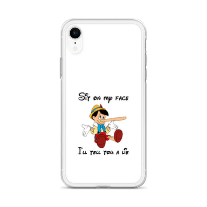 Coque iPhone Pinocchio Sit on my face I'll tell you a lie - Sedurro