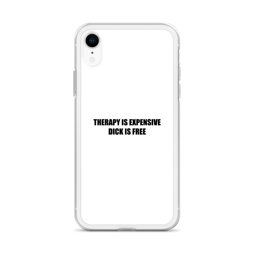 Coque iPhone Therapy is expensive dick is free - Sedurro