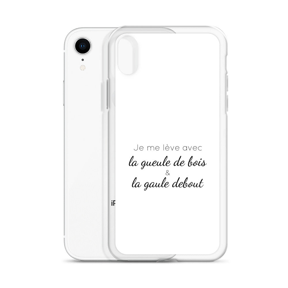 Coque iPhone Je me lève avec la gueule de bois et la gaule debout - Sedurro