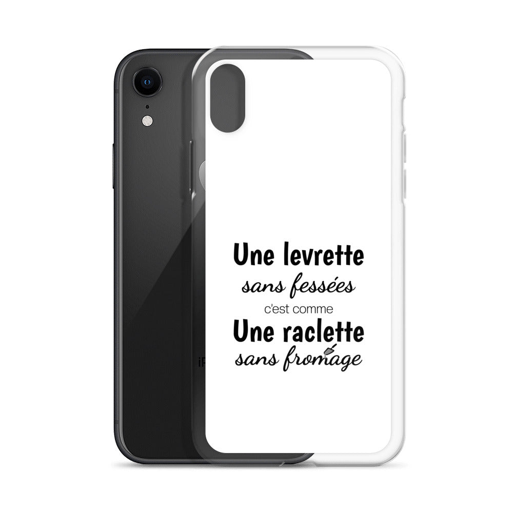 Coque iPhone Une levrette sans fessées c'est comme une raclette sans fromage - Sedurro