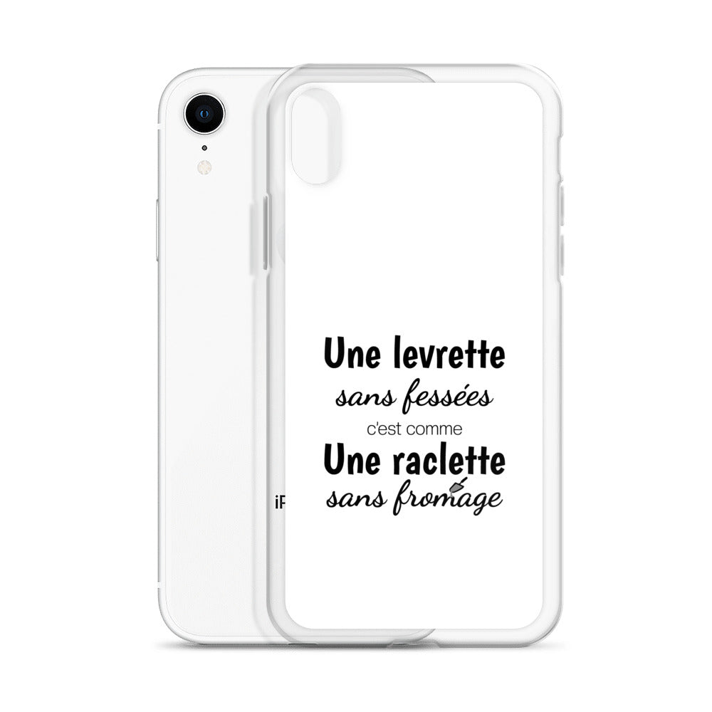 Coque iPhone Une levrette sans fessées c'est comme une raclette sans fromage - Sedurro