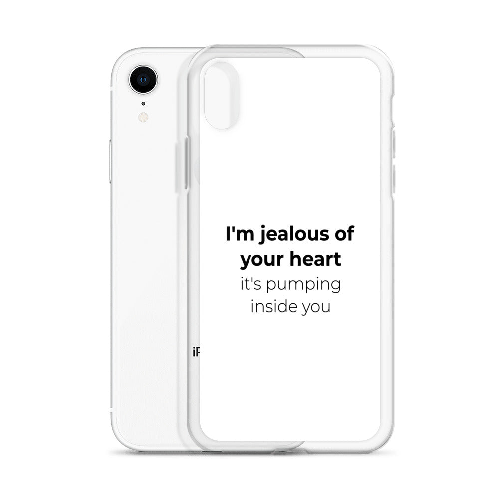 Coque iPhone I'm jealous of your heart it's pumping inside you - Sedurro