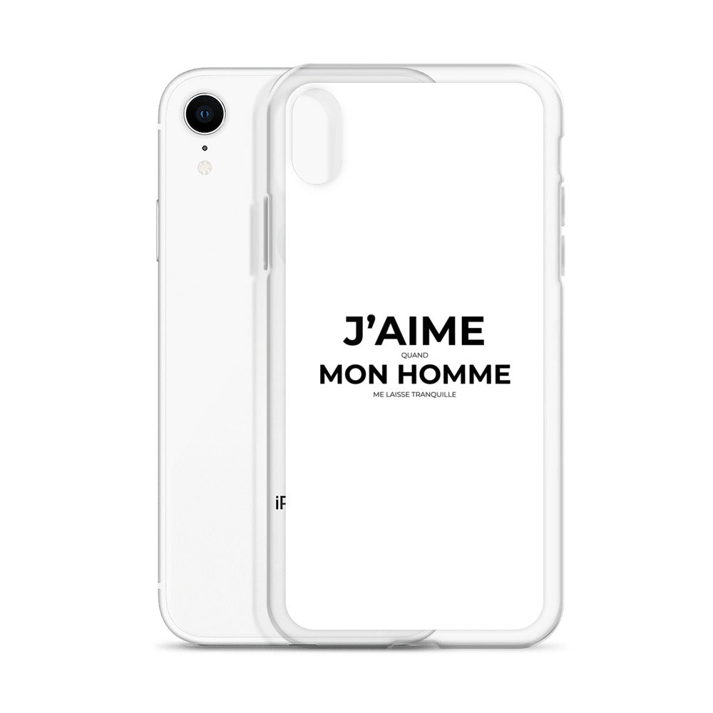 Coque iPhone J'aime quand mon homme me laisse tranquille - Sedurro