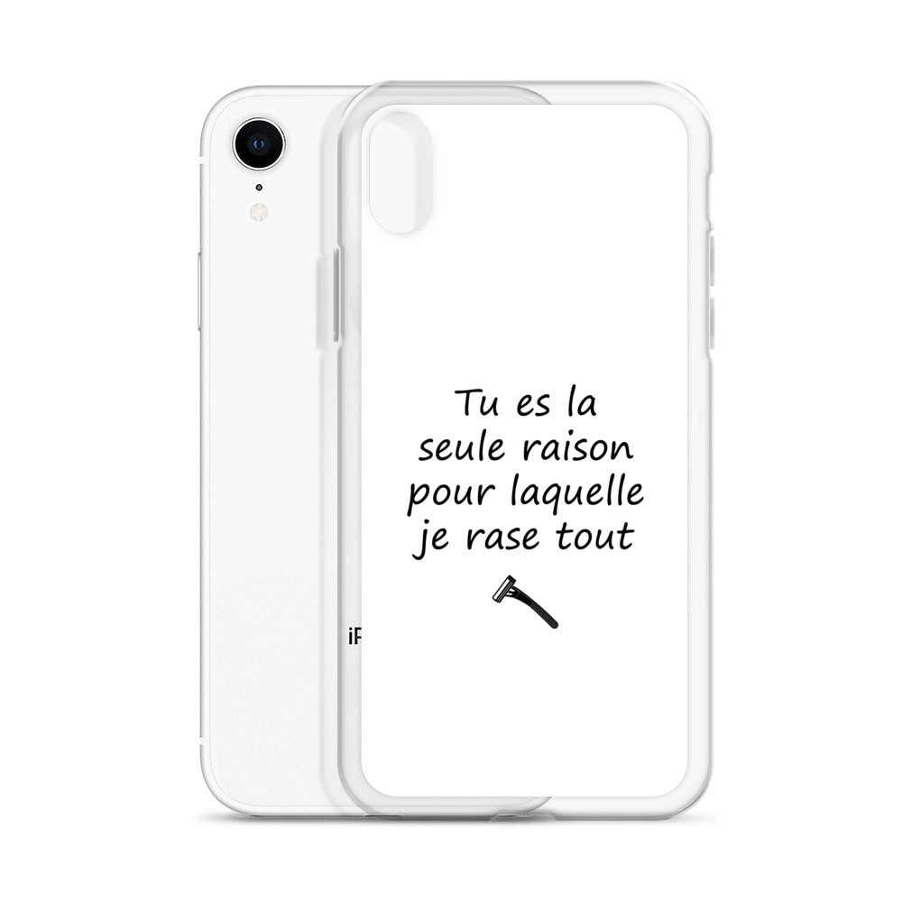 Coque iPhone Tu es la seule raison pour laquelle je rase tout - Sedurro
