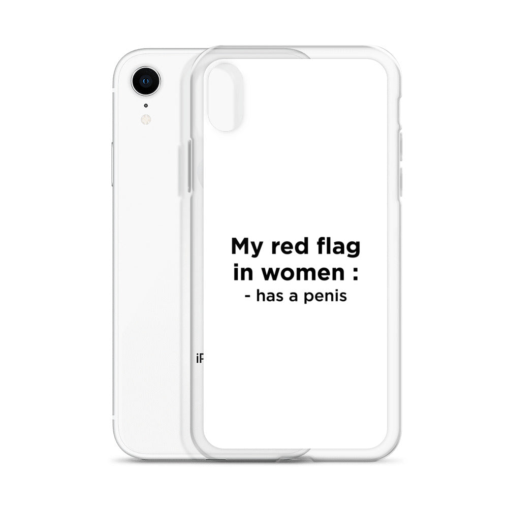Coque iPhone My red flag in women : has a penis - Sedurro