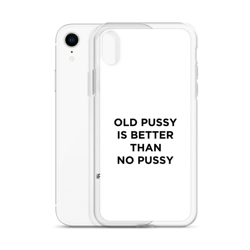 Coque iPhone Old pussy is better than no pussy - Sedurro