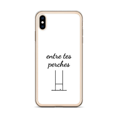 Coque iPhone Entre tes perches iPhone XS Max - Sedurro