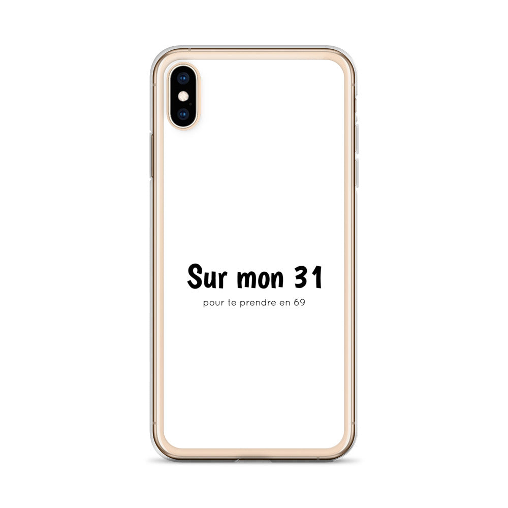 Coque iPhone Sur mon 31 pour te prendre en 69 iPhone XS Max - Sedurro