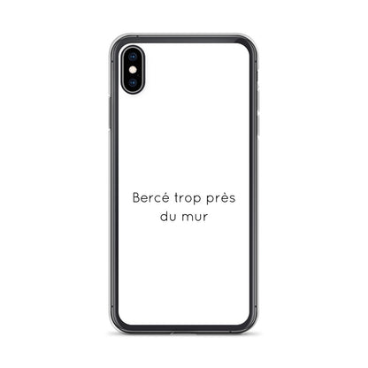 Coque iPhone Bercé trop près du mur - Sedurro
