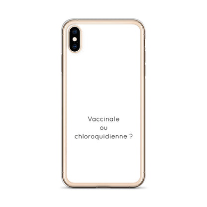 Coque iPhone Vaccinale ou chloroquidienne iPhone XS Max - Sedurro