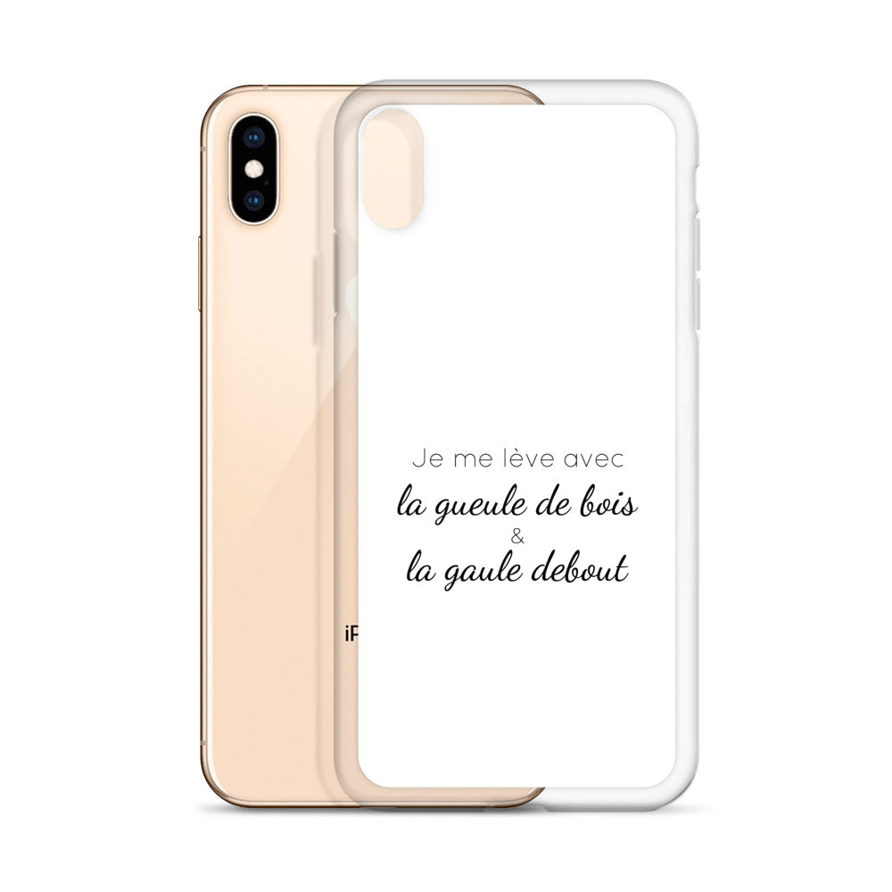 Coque iPhone Je me lève avec la gueule de bois et la gaule debout - Sedurro