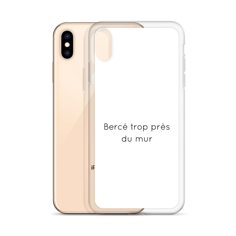 Coque iPhone Bercé trop près du mur - Sedurro