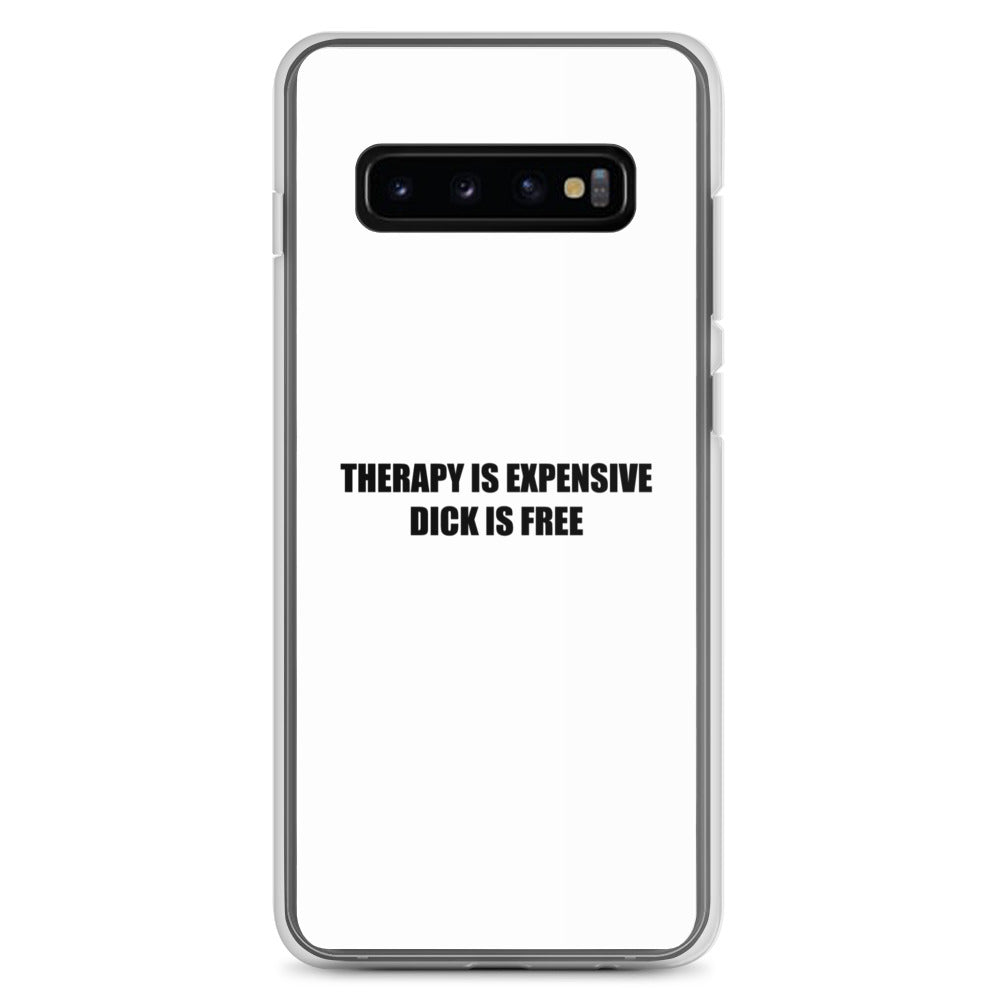 Coque Samsung Therapy is expensive dick is free - Sedurro