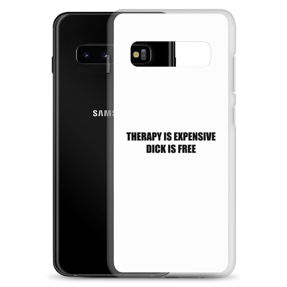 Coque Samsung Therapy is expensive dick is free - Sedurro