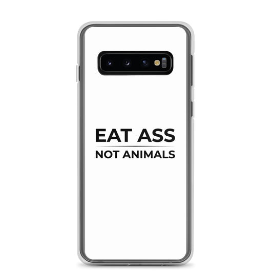 Coque Samsung Eat ass not animals Samsung Galaxy S10 - Sedurro