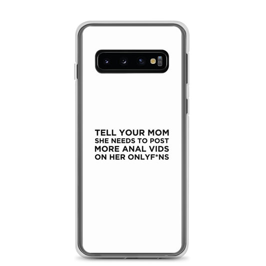 Coque Samsung Tell your mom she needs to post more anal vids on her onlyf*ns - Sedurro